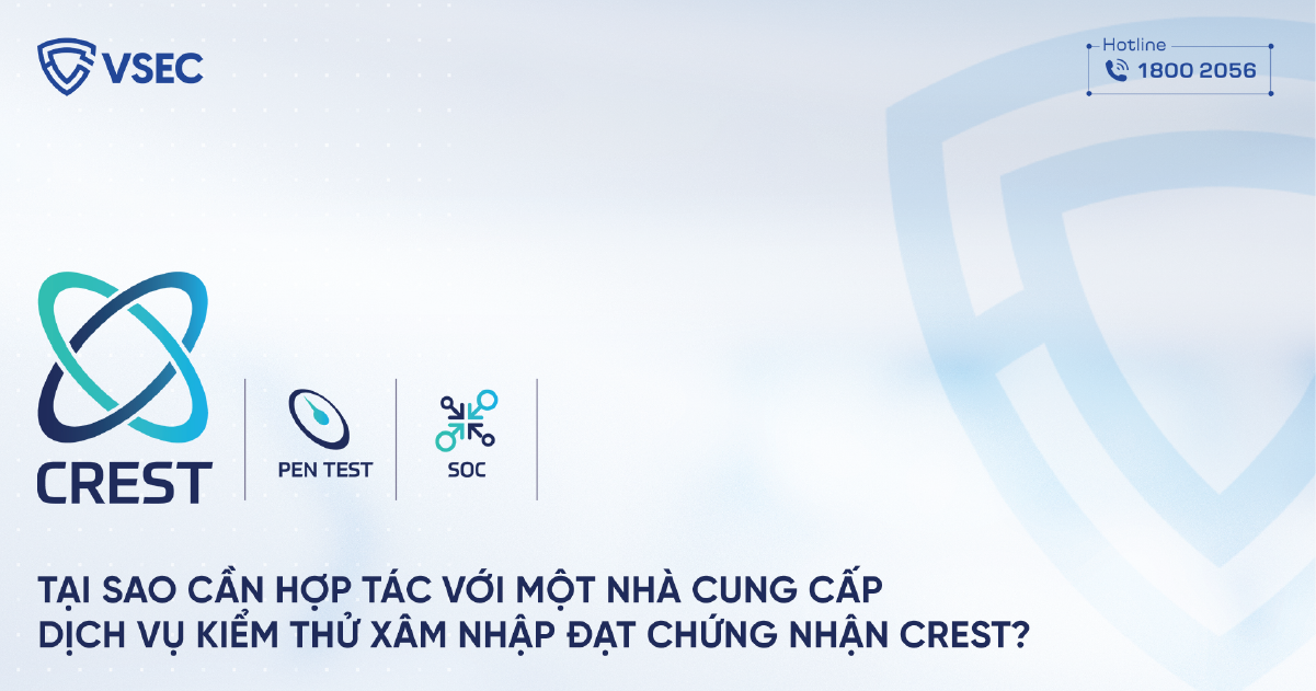 TẠI SAO CẦN HỢP TÁC VỚI MỘT NHÀ CUNG CẤP DỊCH VỤ KIỂM THỬ XÂM NHẬP ĐẠT CHỨNG NHẬN CREST?