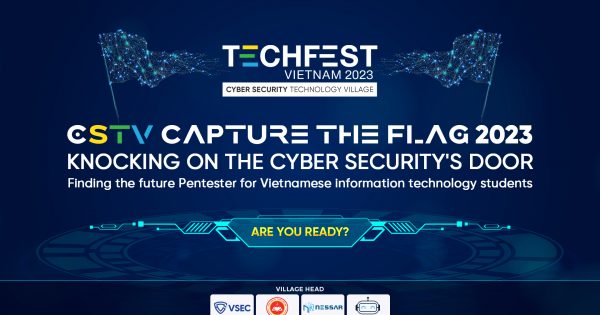 CSTV – Capture the flag 2023: Sân chơi chuyên nghiệp dành cho các Pentester tương lai tại Việt Nam